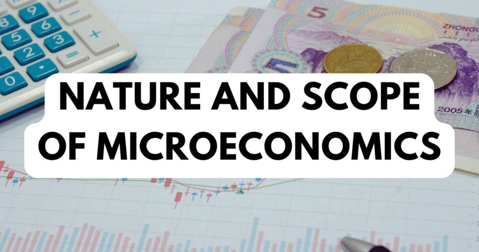 Nature and Scope of Microeconomics