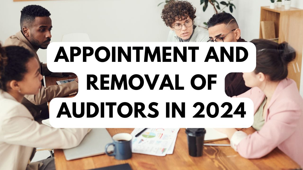 Provisions of the Indian Companies Act on Appointment and Removal of Auditors in 2024